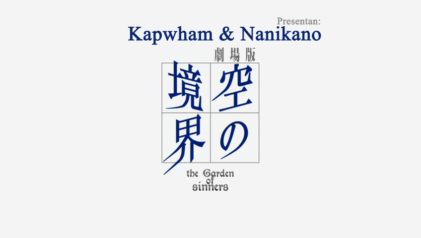 Kara no Kyoukai (Kapwham Enterprises, Nanikano Fansub)